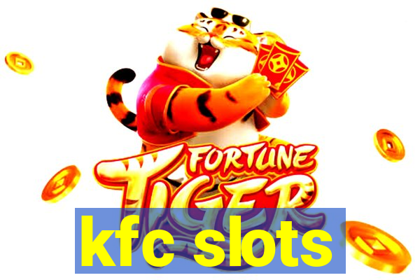 kfc slots